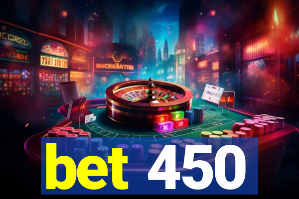 bet 450